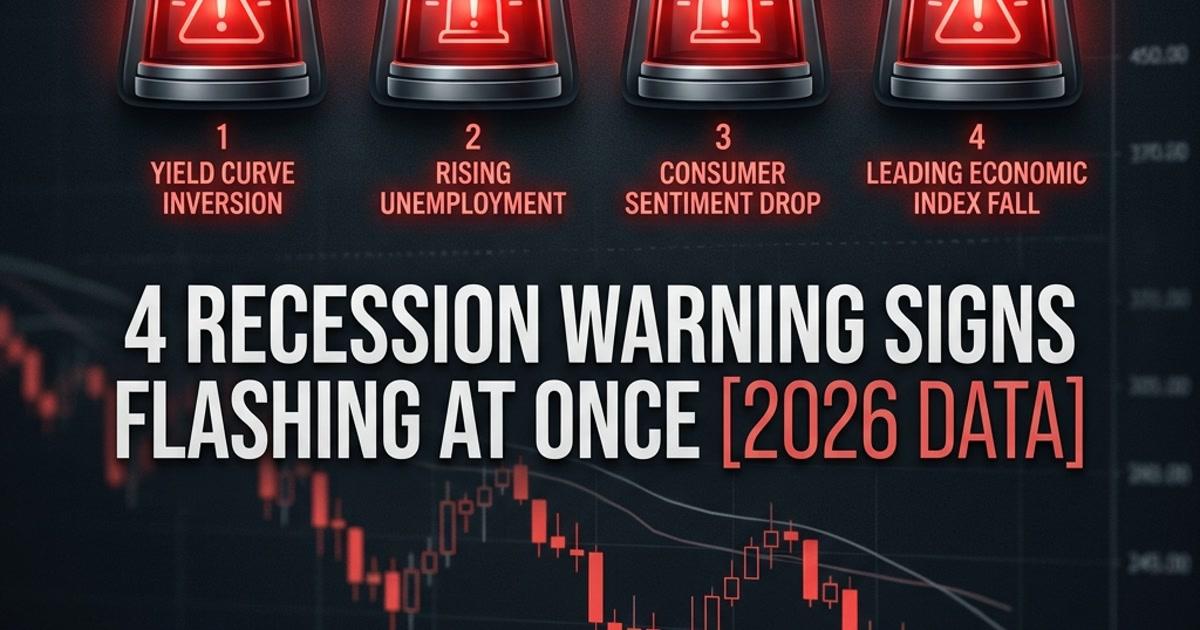 4 Recession Warning Signs Flashing at Once [2026 Data]